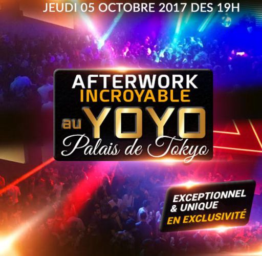 AFTERWORK AU PALAIS DE TOKYO ( YOYO ) EXCEPTIONNEL & EXCLUSIF !