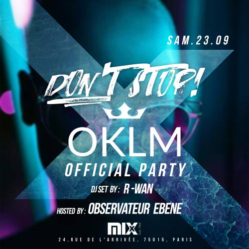 Don’t Stop  OKLM official party au Mix club paris