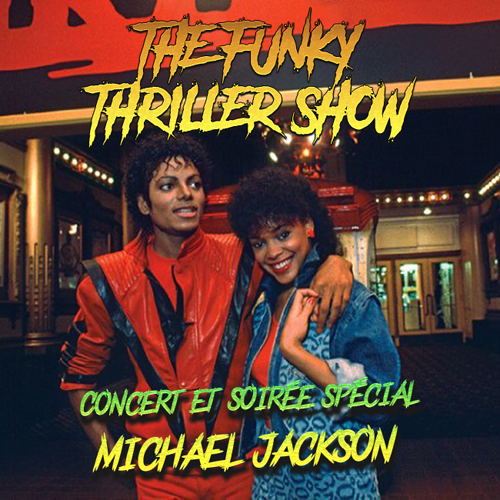 THE FUNKY THRILLER SHOW : LIVE BAND & DJ’S
