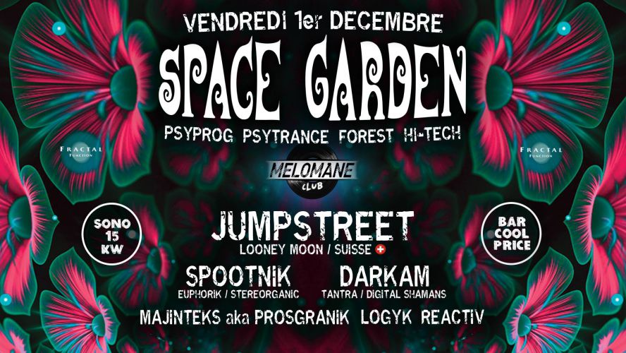 ॐ Space Garden #3 ॐ Jumpstreet (CH), Spootnik, Darkam & more !