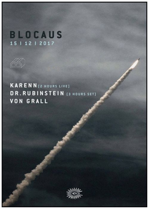BLOCAUS with Karenn (Blawan & Pariah), Dr. Rubinstein, Von Grall