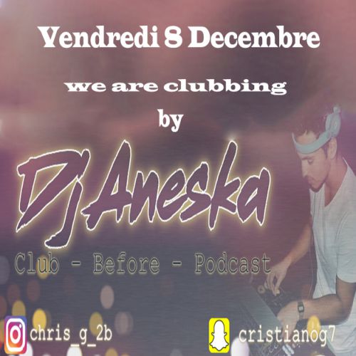✦ SOIRÉE We Are Clubbing ✦ avec Dj Aneska