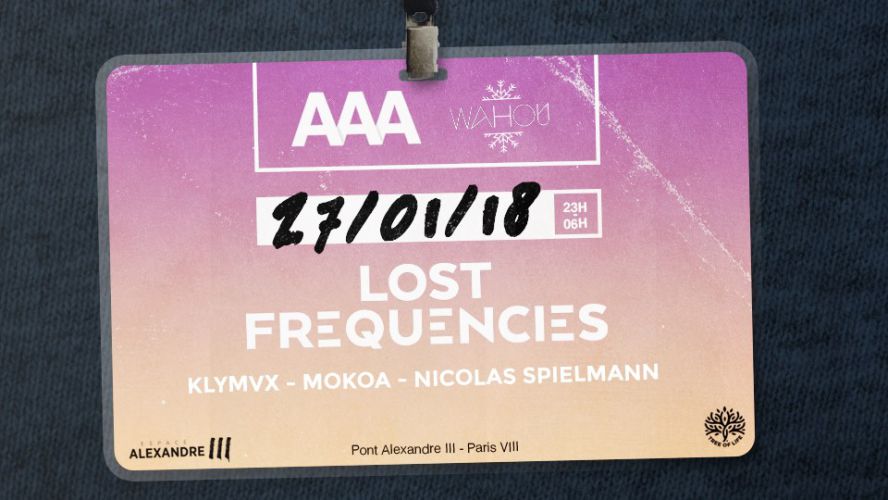 AAA x Wahou : Lost Frequencies, Klymvx, Mokoa, Nicolas Spielmann