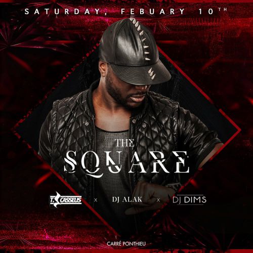 SPECIAL GUEST ALAK • (INTERNATIONAL DJ) • THE SQUARE