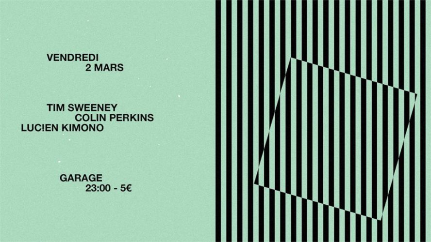 Garage avec Tim Sweeney, Colin Perkins et Lucien Kimono