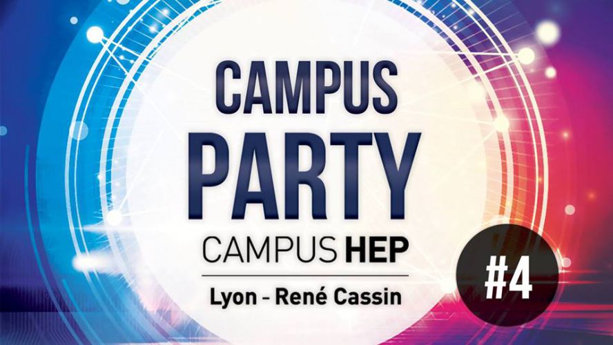 Campus Party #4 – Campus HEP Lyon René Cassin