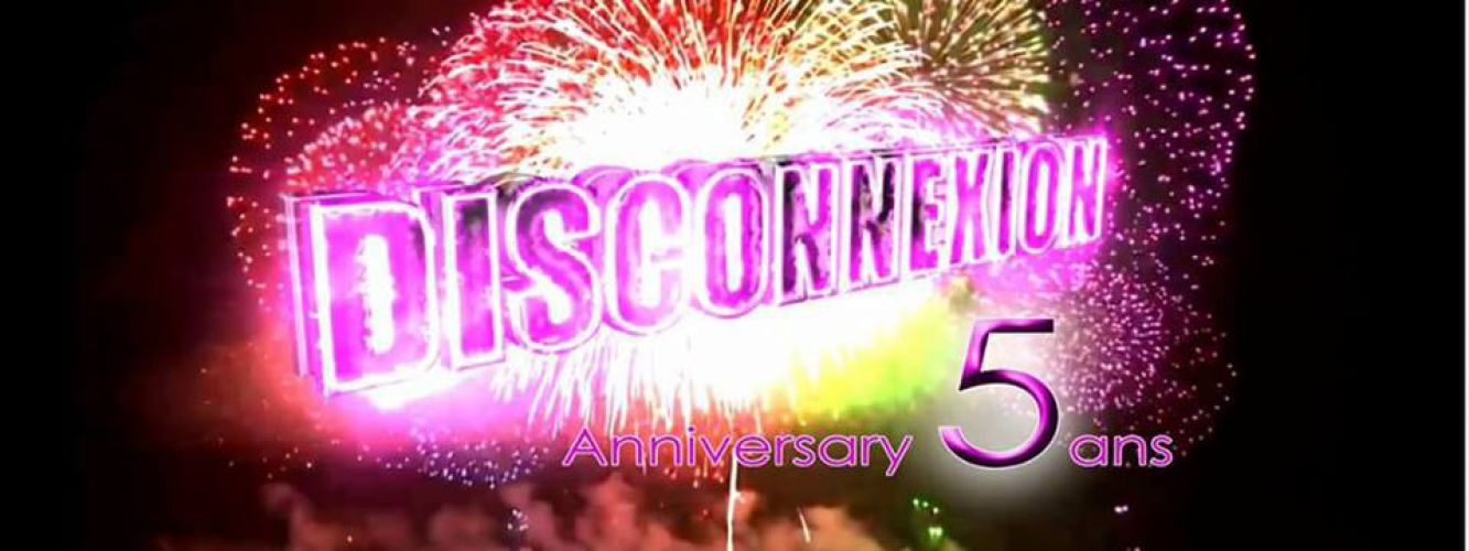 Disconnexion Anniversary 5 ans