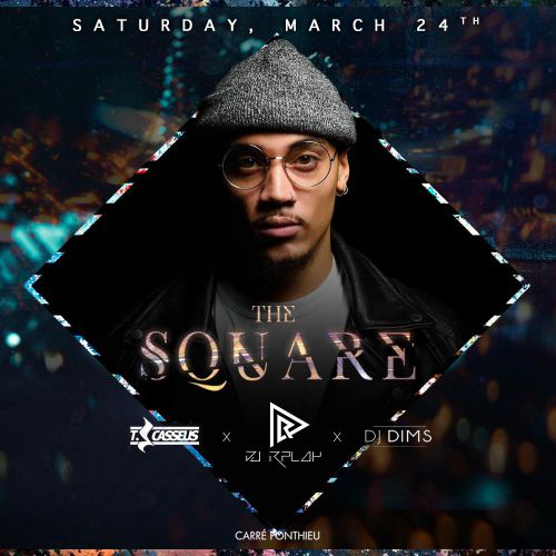 SPECIAL GUEST DJ R-PLAY • THE SQUARE • CARRE PONTHIEU
