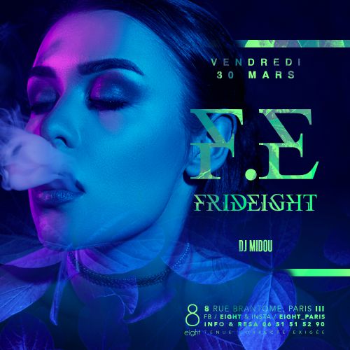 FRIDEIGHT @ EIGHT PARIS