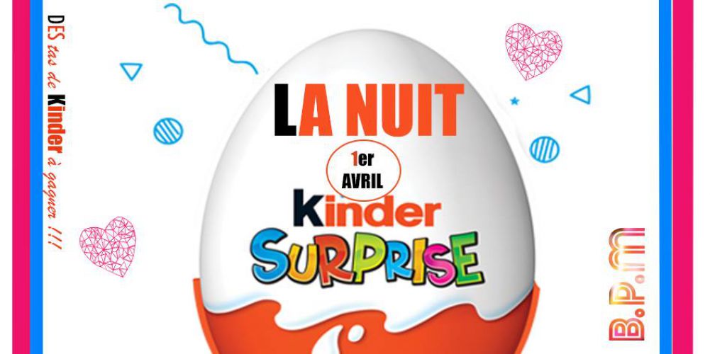 LA NUIT KINDER SURPRISE