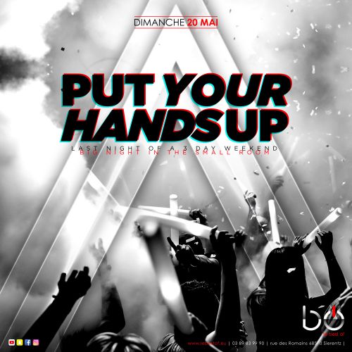 PUT YOUR HANDS UP