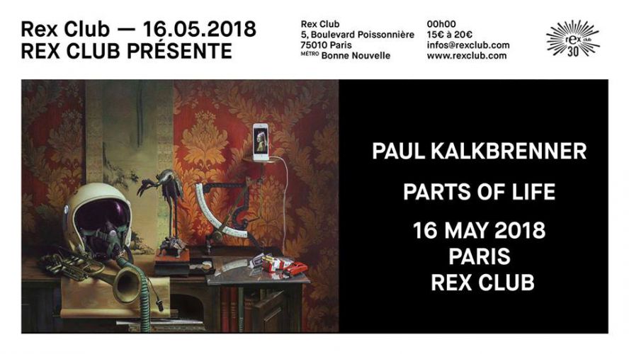 Rex Club Présente Paul Kalkbrenner Parts Of Life Tour