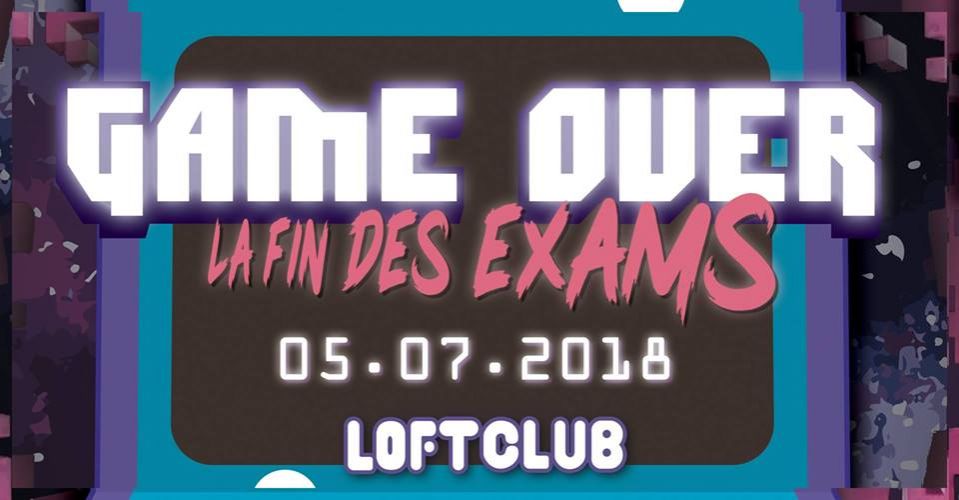 GAME OVER – La Fin Des Exams