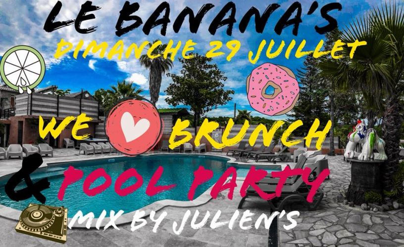 WE LOVE BRUNCH & POOL PARTY · Organisé par Le Banana’s