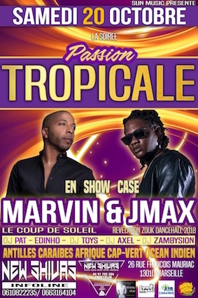 SOIREE PASSION TROPICALE: MARVIN & JMAX