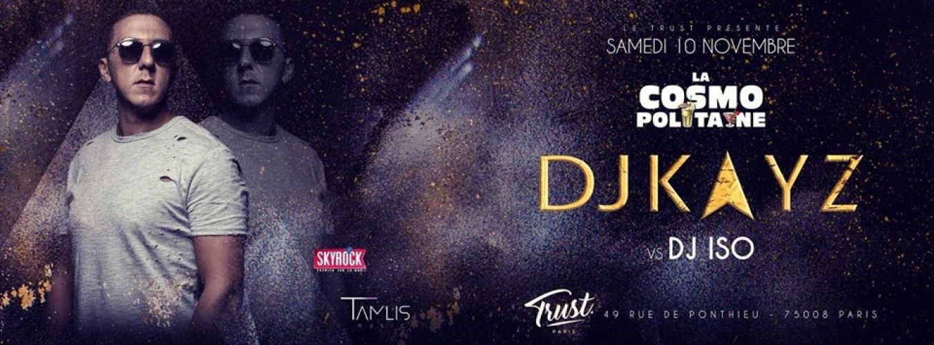 La Cosmo Politaine At Trust – Dj Kayz aux Platines