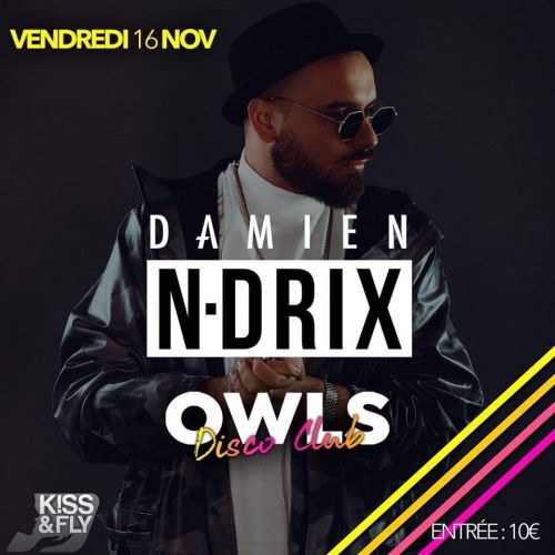 Damien N-Drix a choisit le OWLS DISCO CLUB