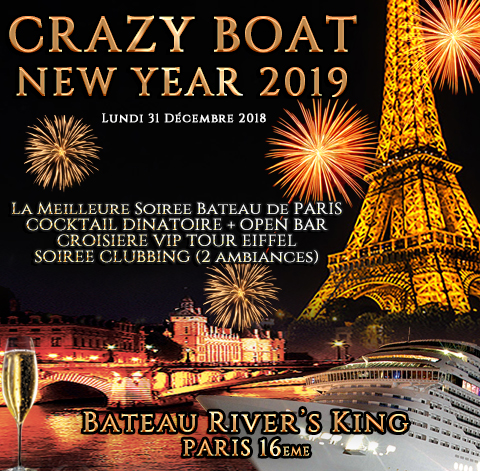 CRAZY BOAT TOUR EIFFEL CROISIERE VIP NEW YEAR 2019 (OPEN BAR / 2 AMBIANCES) NOUVEL AN PARIS