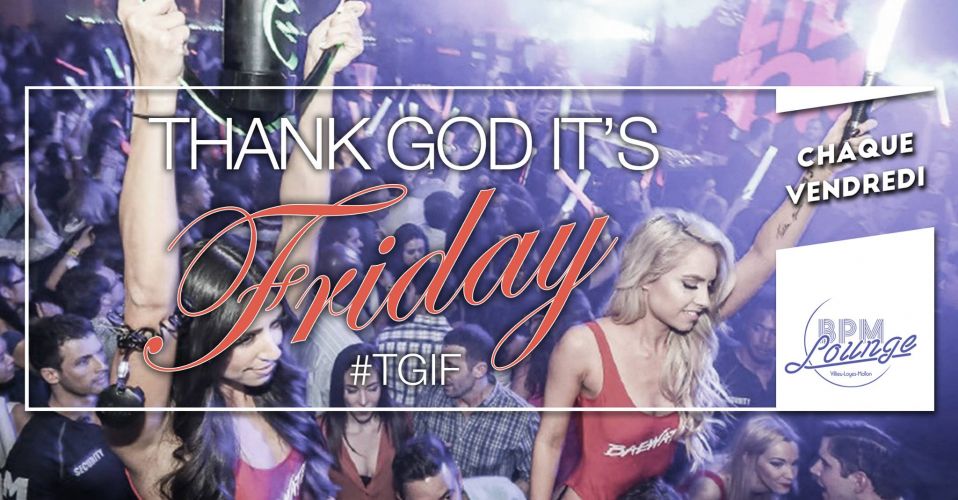 Thank God It’s Friday