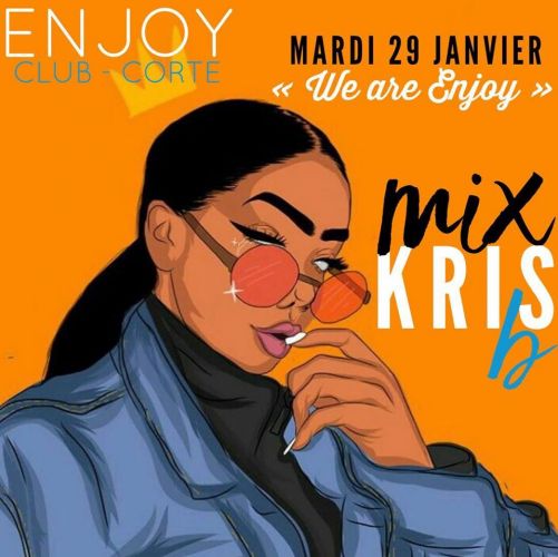 la soirée du Mardi « We are Enjoy » by KRIS B & STARK