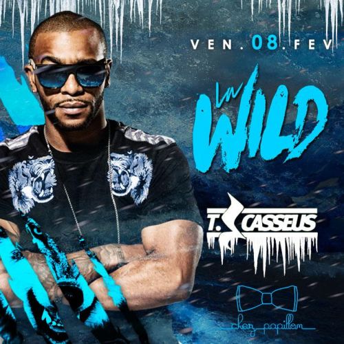 LA WILD • SPECIAL GUEST TC CASSEUS  • CHEZ PAPILLON