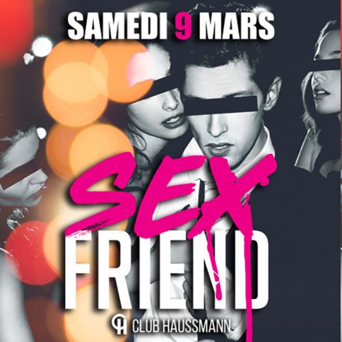 LA PLUS GRANDE SOIREE SEXFRIEND DE FRANCE (FILLE = GRATUIT) 1000 personnes attendues !