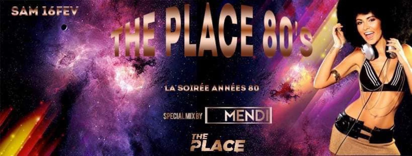 THE PLACE 80s