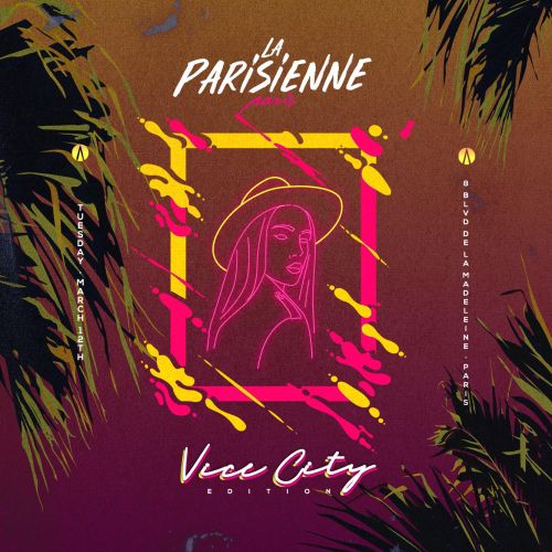 La Parisienne X Vice City Edition X Tuesday, March 12th