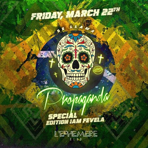 Propaganda x I AM Favela x Friday 22Th March