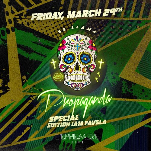 Propaganda x I AM Favela x Friday 29th March