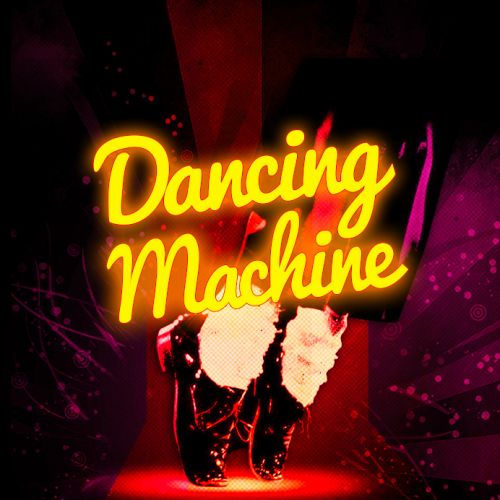 DANCING MACHINE
