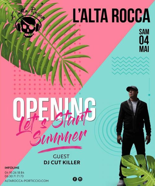 l’Alta Rocca annonce son Opening 2019 avec en Guest @djcutkiller ! ????