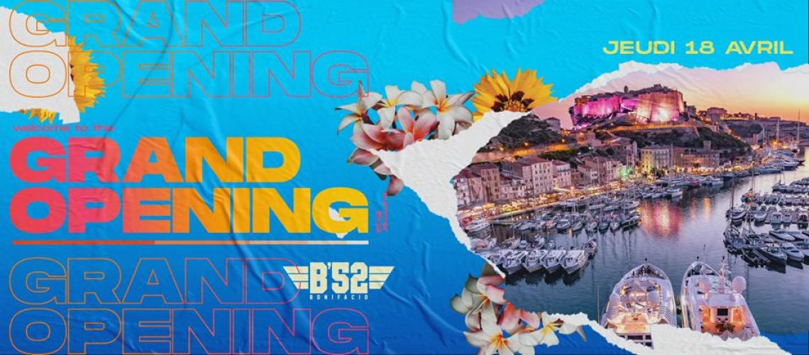Grand Opening s2019 ! Go Big Or Go Home ! – à B’52 Bonifacio.