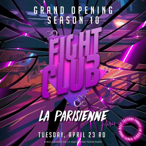 Opening La Parisienne Season 10 – FIGHT CLUB Edition