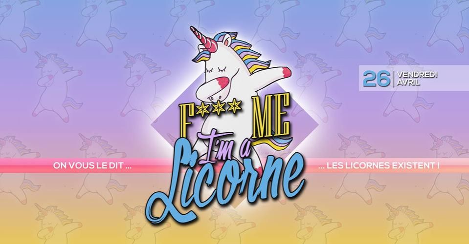 F*** Me I’m a Licorne
