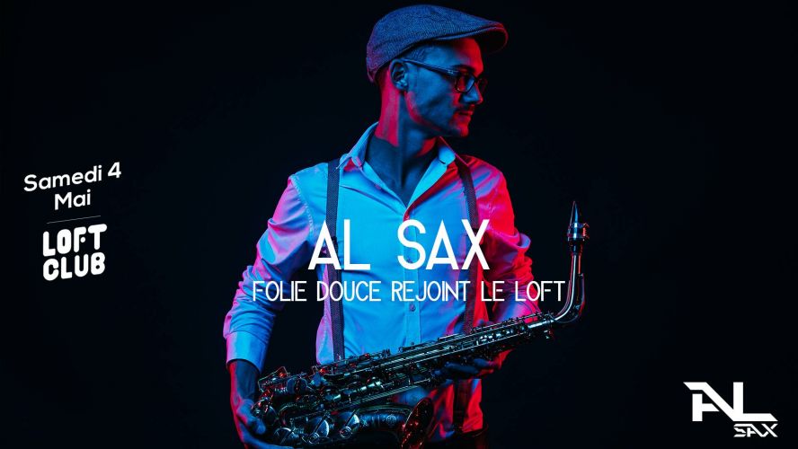 Al Sax – Folie Douce rejoint le LOFT