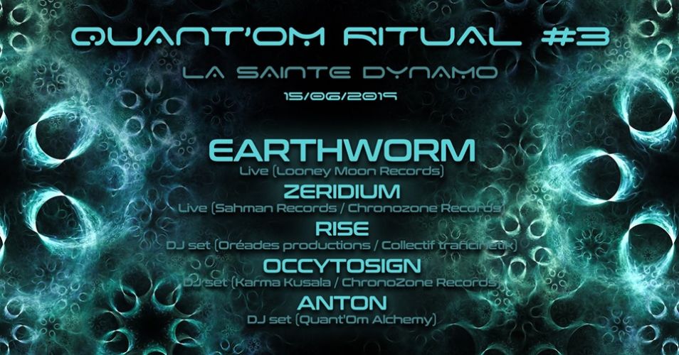 Quant’Om Ritual #3 w/ Earthworm Zeridium Rise Occytosign Anton