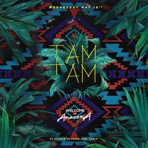 Wednesday MAY 15th – TAM TAM
