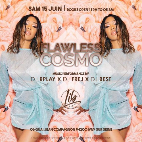 FLAWLESS COSMO – SAMEDI 15 juin