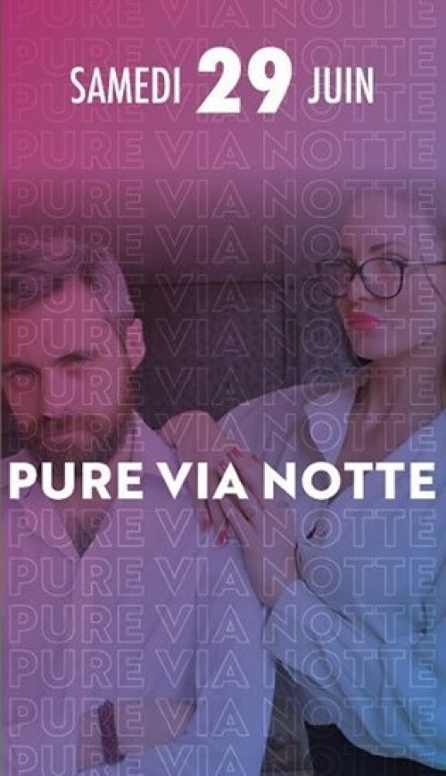 Ce soir la Premiere PURE VIA NOTTE by MANTIS