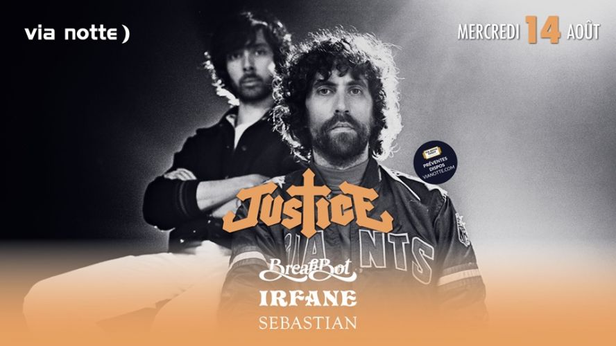 Justice x Breakbot & Irfane x Sebastian @  VIA NOTTE )