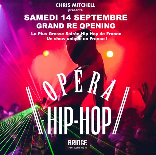 BIG RE-OPENING – L’OPERA HIP HOP – GRATUIT SUR INVITATION A TELECHARGER – UNIQUE EN FRANCE