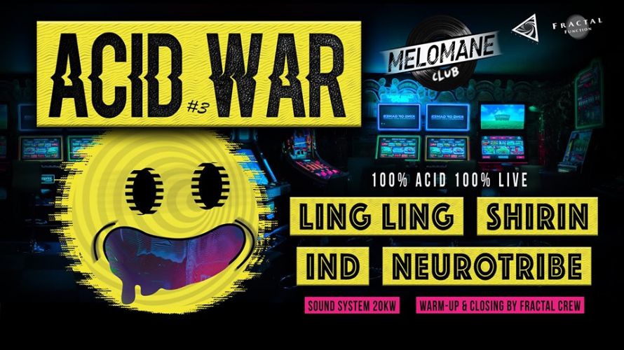 ACID WAR #3 w/ Ling Ling, Shirin, IND, Neurotribe