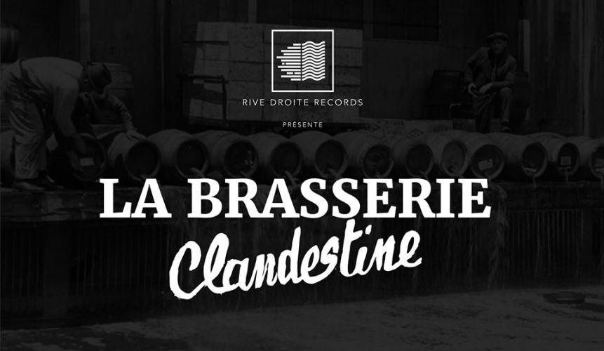 Rive Droite Records : Crémaillère de La Brasserie Clandestine