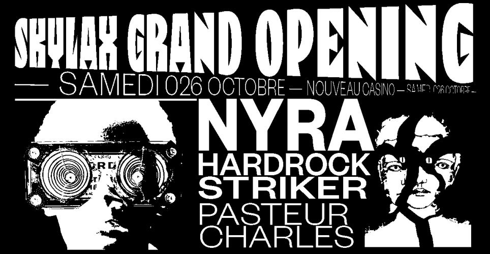 Skylax Grand Opening w/ Nyra, Hardrock Striker, Pasteur Charles