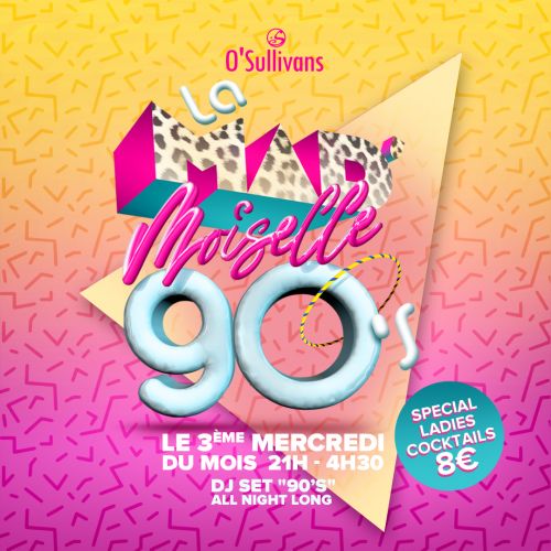 MAD’MOISELLE 90s ll New LADIES Night au OSGB !