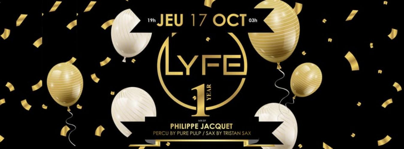 Les 1 ans du LYFE…!!