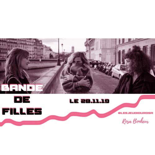 Les Jeudis du Rosa // Bande de Filles