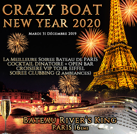 CRAZY BOAT TOUR EIFFEL CROISIERE VIP NEW YEAR 2020 (OPEN BAR / 2 AMBIANCES) NOUVEL AN BATEAU PARIS