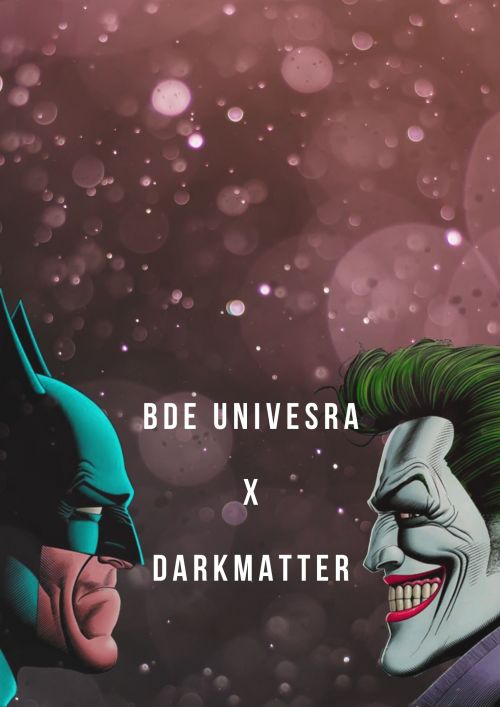 DARKJOKE | UNIVESRA X DARKMATTER